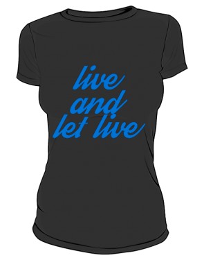 Live And Let Live Shirt Girl Black