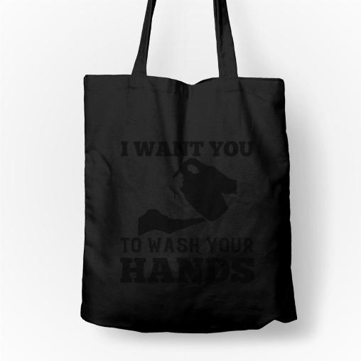 I want you to wash your hands torba bawełniana