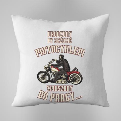 Urodzony by jeździć motocyklem poduszka