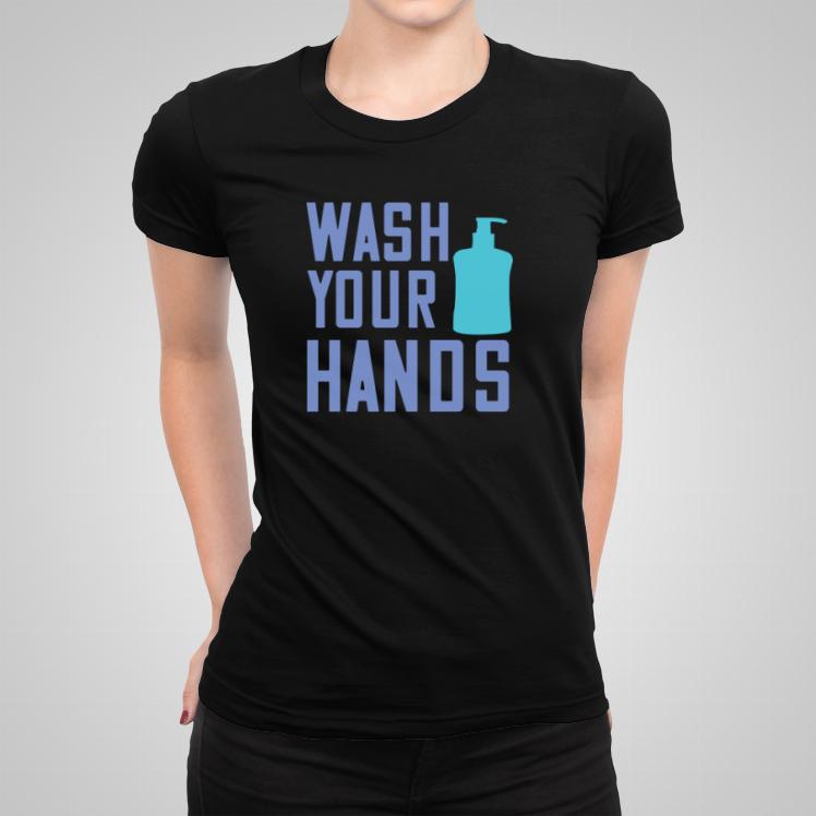 Wash your hands koszulka damska