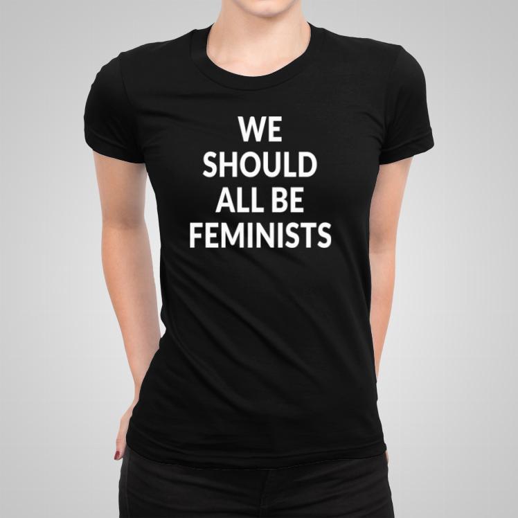 We should all be feminist koszulka damska